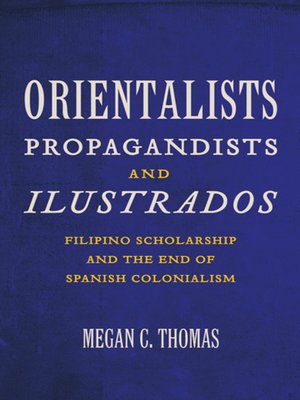 cover image of Orientalists, Propagandists, and Ilustrados